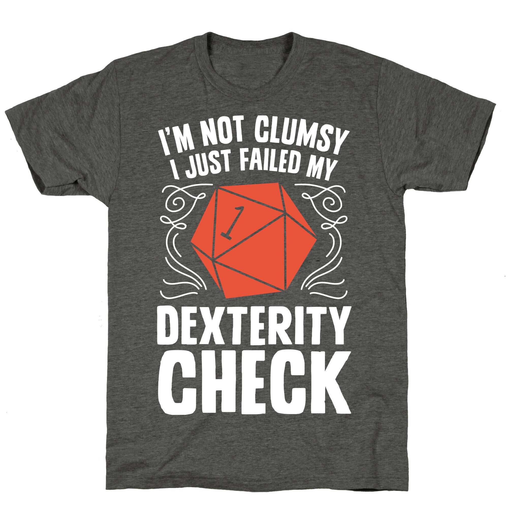 I'm Not Clumsy, I Just Failed My Dexterity Check Unisex Triblend Tee